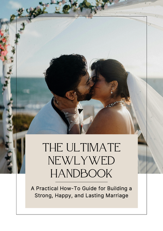 The Ultimate Newlywed Handbook: A Practical How-To Guide for Building a Strong, Happy, and Lasting Marriage